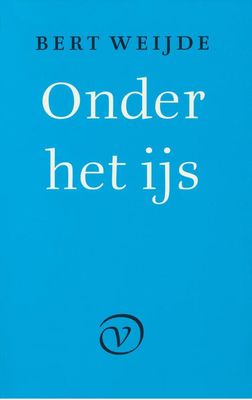 Onder het ijs - Bert Weijde - eBook (9789028206236)