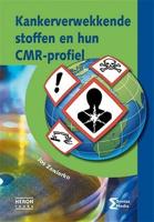 Kankerverwekkende stoffen en hun CMR-profiel (Paperback)