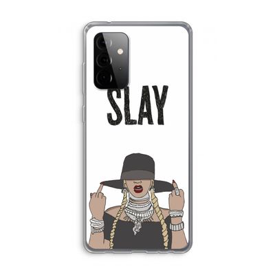 Slay All Day: Samsung Galaxy A72 Transparant Hoesje