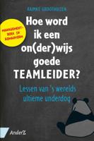 Hoe word ik een on(der)wijs goede teamleider? (Paperback)
