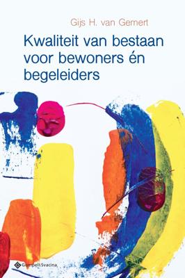 Kwaliteit van bestaan voor bewoners én begeleiders (Paperback)