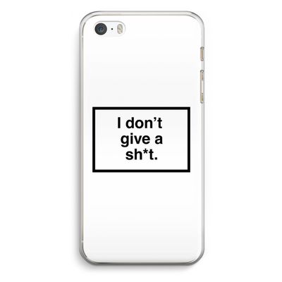 Don't give a shit: iPhone 5 / 5S / SE Transparant Hoesje