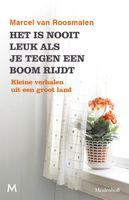 Het is nooit leuk als je tegen een boom rijdt - Marcel van Roosmalen - ebook