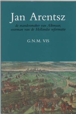 Jan Arentsz de mandenmaker van Alkmaar (Paperback)