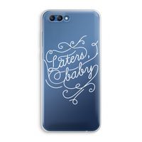 Laters, baby: Honor 10 Transparant Hoesje