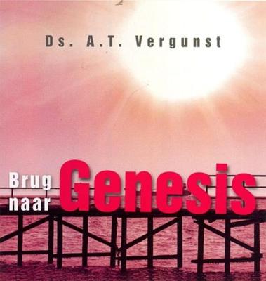 Brug naar Genesis - Ds. A.T. Vergunst, J. Kranendonk-Gijssen - ebook