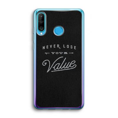 Never lose your value: Huawei P30 Lite Transparant Hoesje