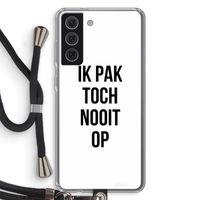 Ik pak nooit op: Samsung Galaxy S21 FE Transparant Hoesje met koord