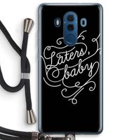 Laters, baby: Huawei Mate 10 Pro Transparant Hoesje met koord