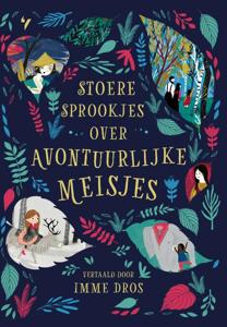 Stoere sprookjes over avontuurlijke meisjes (Hardback)