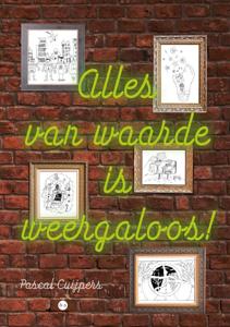Alles van waarde is weergaloos! (Paperback)