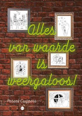 Alles van waarde is weergaloos! (Paperback)