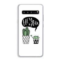 Hey you cactus: Samsung Galaxy S10 5G Transparant Hoesje