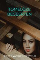 Tomeloze begeerten - Pieter van Groenewoud - ebook
