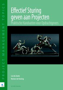 Effectief sturing geven aan projecten - Lia de Zoete, Reinier de Koning - ebook