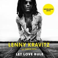 Lenny Kravitz: Let Love Rule Lenny Kravitz: Let Love Rule