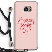 Not Your Baby: Samsung Galaxy S7 Edge Transparant Hoesje met koord