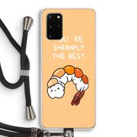 You're Shrimply The Best: Samsung Galaxy S20 Plus Transparant Hoesje met koord