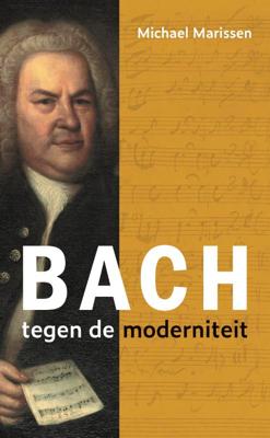 Bach tegen de moderniteit (Hardback)
