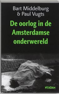 De Oorlog In De Amsterdamse Onderwereld