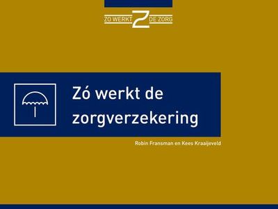 Zo werkt de zorgverzekering - Robin Fransman, Kees Kraaijeveld - ebook