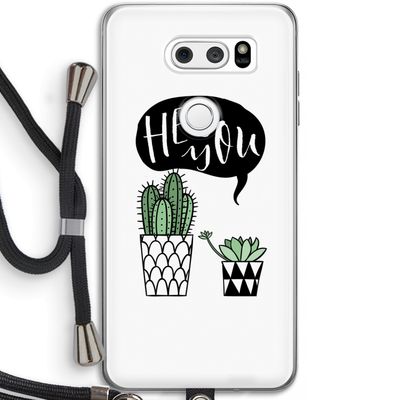 Hey you cactus: LG V30 Transparant Hoesje met koord