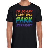 Gay pride I am so gay i can't even park straight  gay pride shirt zwart heren 2XL  -