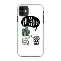 Hey you cactus: Volledig geprint iPhone 11 Hoesje