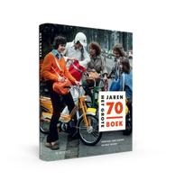 Het Grote Jaren 70 Boek - Paul Brood, René Kok en Erik Somers Het Grote Jaren 70 Boek - Paul Brood, René Kok en Erik Somers