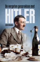 De vergeten gesprekken met Hitler - Eric Branca - ebook