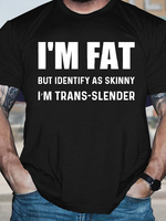 Men's Funny I Am Fat But Identify As Skinny I Am Trans Slende Graphic Printing Casual Cotton Text Letters T-Shirt - thumbnail