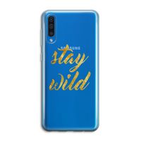 Stay wild: Samsung Galaxy A50 Transparant Hoesje