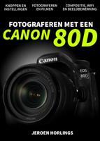 Fotograferen met een Canon 80D (Paperback)
