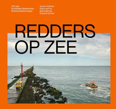 Redders op zee - 200 jaar Koninklijke Nederlandse Redding Maatschappij (Hardback)
