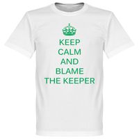 Keep Calm and Blame the Keeper T-Shirt