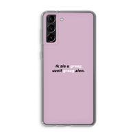 uzelf graag zien: Samsung Galaxy S21 Plus Transparant Hoesje