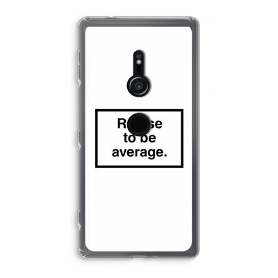 Refuse to be average: Sony Xperia XZ2 Transparant Hoesje