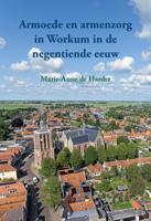 Armoede en armenzorg in Workum in de negentiende eeuw (Paperback)