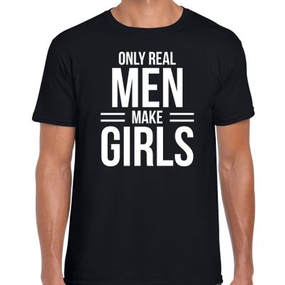 Only real men make girls t-shirt zwart voor heren - vaderdag cadeau shirt papa Only real men make girls t-shirt zwart voor heren - vaderdag cadeau shirt papa
