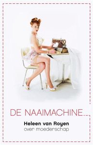 De naaimachine - Heleen van Royen - ebook