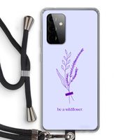 Be a wildflower: Samsung Galaxy A72 5G Transparant Hoesje met koord