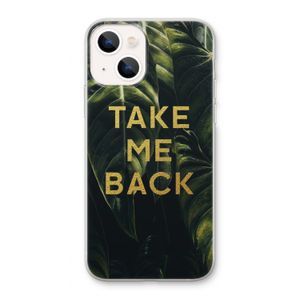 Take me back: iPhone 13 Transparant Hoesje