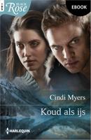 Koud als ijs - Cindi Myers - ebook