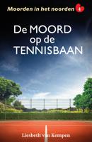 De moord op de tennisbaan - Liesbeth van Kempen - ebook