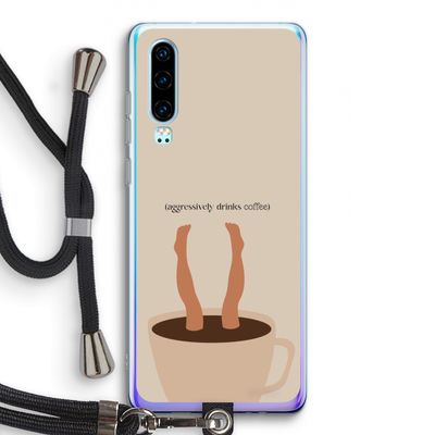 Aggressively drinks coffee: Huawei P30 Transparant Hoesje met koord
