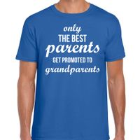 Only the best parents get promoted to grandparents t-shirt blauw voor heren - thumbnail