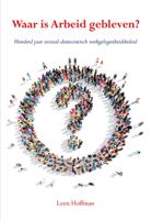 Waar is Arbeid gebleven? (Paperback)