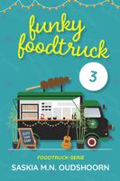 Funky Foodtruck 3 - Saskia M.N. Oudshoorn - ebook