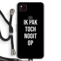 Ik pak nooit op - Zwart: Pixel 4a 5G Transparant Hoesje met koord