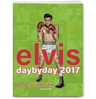 Elvis Presley - Elvis Day by Day 2017 Boek - Kees Mouwen